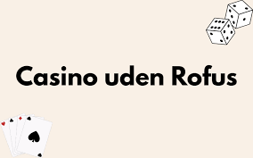 Udenlandske Casinoer Uden ROFUS Udenlandske Casinoer Uden ROFUS